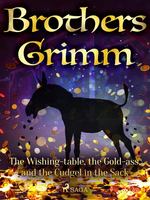 Cover image for The Wishing-table, the Gold-ass, and the Cudgel in the Sack
